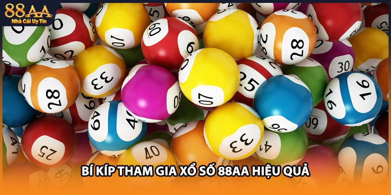 Bí kíp tham gia xổ số 88AA hiệu quả