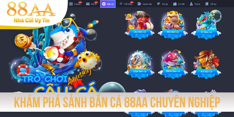 Khám phá sảnh chơi bắn cá 88AA chuyên nghiệp