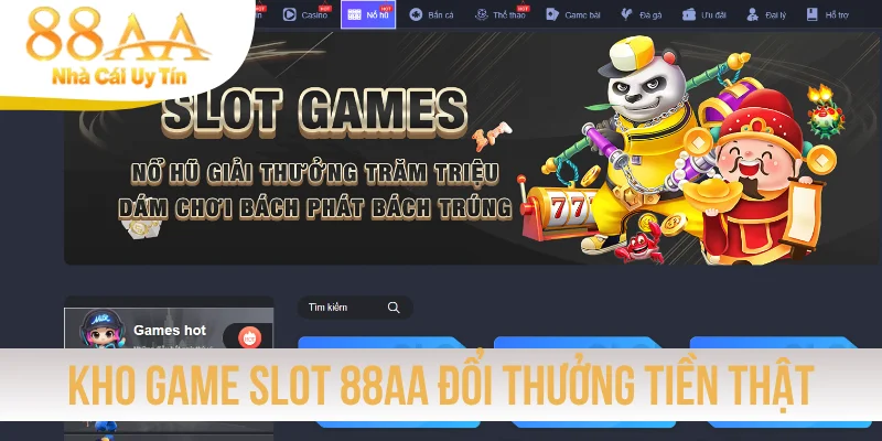 Tận hưởng kho game slot 88AA đổi thưởng tiền thật