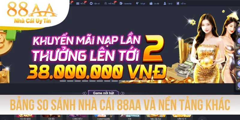 Tham khảo bảng so sánh nhà cái 88AA và nền tảng khác