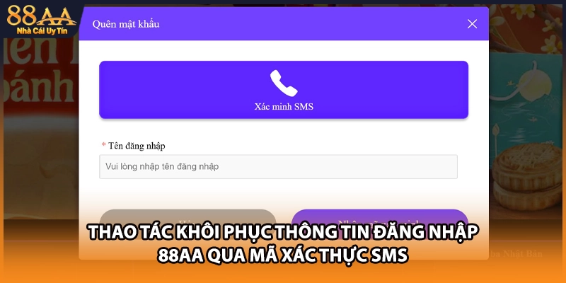 Thao tác khôi phục thông tin đăng nhập 88AA qua mã xác thực SMS