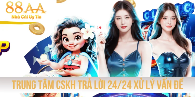 Trung tâm CSKH trả lời 24/24 xử lý vấn đề nhanh